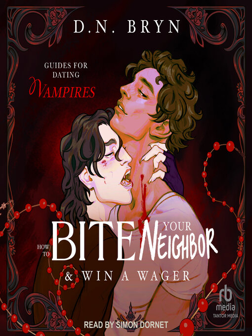 Title details for How to Bite Your Neighbor and Win a Wager by D. N. Bryn - Available